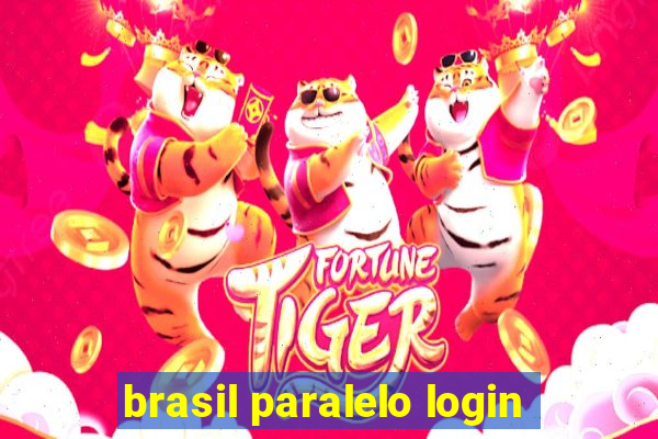 brasil paralelo login